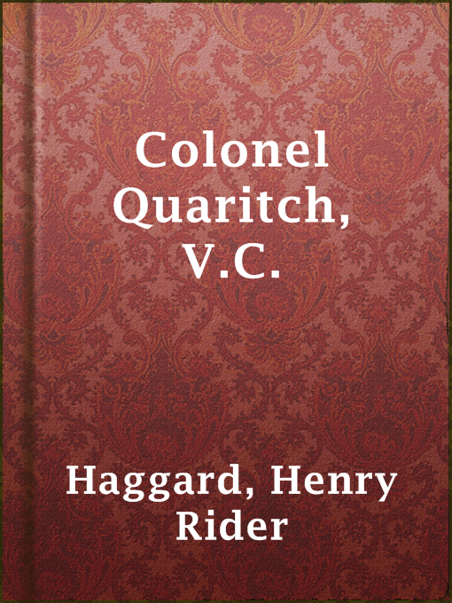 Title details for Colonel Quaritch, V.C. by Henry Rider Haggard - Available